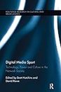 Digital Media Sport: Technology, Power and Culture in the Network Society