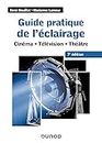 Guide pratique de l'éclairage - 7e éd. - Cinéma, télévision, théâtre: Cinéma - Télévision - Théâtre