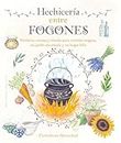 Hechicería entre fogones / The Book of Kitchen Witchery: Hechizos, recetas y rituales para comidas magicas, un jardin encantado y un hogar feliz