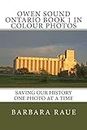 Owen Sound Ontario Book 1 in Colour Photos: Saving Our History One Photo at a Time