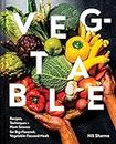 Veg-Table: Recipes, Techniques + Plant Science for Big-Flavored, Vegetable-Focused Meals