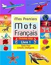 Mes Premiers Mots Français: Série Pour Enfants Intelligents - Livre 1 (French Edition)