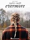Taylor Swift- Evermore. Piano, Vocal and Guitar: Evermore Piano/Vocal/guitar Songbook