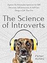 The Science of Introverts: Explore the Personality Spectrum for Self-Discovery, Self-Awareness, & Self-Care. Design a Life That Fits. (Understand Your Brain Better Book 2) (English Edition)