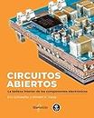 Circuitos abiertos: La belleza interior de los componentes electrónicos