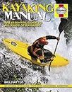 Kayaking Manual: The essential guide to all kinds of kayaking (Haynes Manuals)