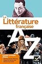 La littérature française de A à Z: Les auteurs, les oeuvres et les procédés littéraires