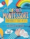 Le Livre Montessori pour bébés et tout-petits: 200 activités créatives pour la maison - Favoriser l'indépendance de son enfant en pleine conscience et par le jeu