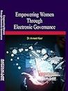 EMPOWERING WOMEN THROUGH ELECTRONIC GOVERNANCE