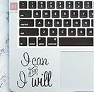 ISEE 360® I Can I Will Motivation Quotes Laptop Sticker Laptop Skin 14, 12,15.6,15 Inches All Models (Black) Vinyl Decals (L x H 5 x 5 cm)
