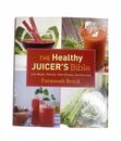 The Healthy Juicer's Bible: Lose Weight, Detoxify, Fight Disease, and Li