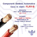 CAVO ELETTRICO FLRY-B AUTOMOTIVE 10 16 25 35 50 mm2 AUTO NAUTICA ALTA TEMP.  1MT