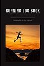 RUNNING LOG BOOK 2020: Running Logs, record 365 day, track Distance, Timedate, time and shoe : 100 pages and size 6" x 9"