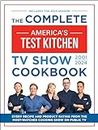 The Complete America’s Test Kitchen TV Show Cookbo: Every Recipe from the Hit TV Show Along with Produ