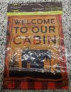 Welcome To Our Cabin Garden Flag Camping 12.5" x 18" Briarwood Lane + BONUS