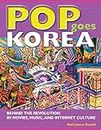 Pop Goes Korea: Behind the Revolution in Movies, Music, and Internet Culture