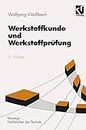 Werkstoffkunde und Werkstoffprüfung: unter mitarbeit von Uwe Bleyer (Viewegs Fachbücher der Technik)