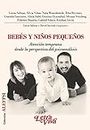 Bebés y niños pequeños: Atención temprana desde la perspectiva del psicoanálisis (Spanish Edition)