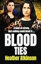 Blood Ties: A heart-stopping, gritty gangland thriller from Heather Atkinson (Gallowburn Series Book 3)