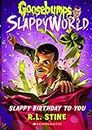 Slappy Birthday to You (Goosebumps Slappy World #1)
