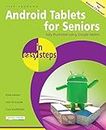 Android Tablets for Seniors in easy steps, 3rd Edition - covers Android 7.0 Nougat