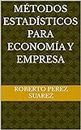 Métodos estadísticos para Economía y Empresa (Spanish Edition)