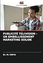 Publicité Telivision - Un Embellissement Marketing Solide