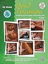 All About Hand Percussion: Everything You Need to Know to Start Playnig Now!: Everything You Need to Know to Start Playing Now!