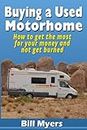 Buying a Used Motorhome - How to get the most for your money and not get burned