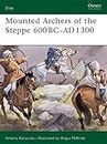 Mounted Archers of the Steppe: 600 BC- AD 1300: No. 120 (Elite)