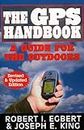 GPS Handbook: A Guide for the Outdoors: Revised & Updated Edition