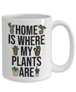 Gardening Gifts Coffee Mug - Home Is Where My Plants Are Garden Gardening Funny