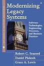 Modernizing Legacy Systems: Software Technologies, Engineering Processes, and Business Practices (SEI Series in Software Engineering)