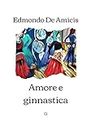Amore e ginnastica (Annotato) (Italian Edition)