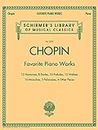 Chopin: Favorite Piano Works - Schirmer's Library Of Musical Classics LB 2072: Schirmer Library of Classics Volume 2072