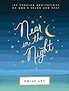 Near in the Night: 100 Evening Meditations on God’s Peace and Rest