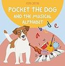 Pocket the dog, and the Musical Alphabet: Learn the musical instuments with Pocket the dog, for children 3-5 years old (English Edition)