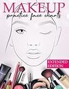 Makeup Practice Face Charts Extended Edition: 202 Pages & 10 Different Faces | Large Page Size Faces with Open and Closed Eyes | Blank Pages to ... Gift Idea For Girls (Fashion and beauty)