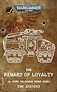 The Reward Of Loyalty (Astra Militarum: Warhammer 40,000)