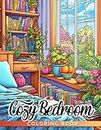 Cozy Bedroom Coloring Book: Stunning Room Coloring Pages For All Ages To Have Fun And Relax | Gift Idea For Girls, Teens And Adults