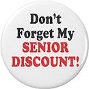 Don't Forget My SENIOR DISCOUNT (Birthday Humor) 2.25” Large Magnet