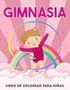 Libro de colorear de gimnasia para niñas: 50 páginas para colorear con temática de gimnasia con acrobacias, animadoras, y Juegos Olímpicos. Un libro ... dirigido a jóvenes gimnastas de 4 a 8 años.