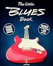 The Little Blues Book: Lerne Blues Rhythmusgitarre in 30 knackigen Lektionen! Inklusive QR-Code zu exklusiven Online Lernvideos!