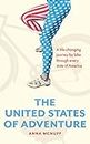 The United States of Adventure: A life-changing Journey by bike through every state of America
