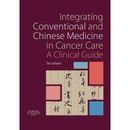 Integrating Conventional And Chinese Medicine In Cancer Care: A Clinical Guide