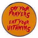 Say Your Prayers Eat Your Uitamins Enamel Brooch Pin Cartoon Brooch Pin Badges for Clothing Backpacks Jackets Jewelry DIY Accessory Kawaii Gift, Alloy Steel, no gemstone
