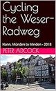 Cycling the Weser-Radweg: Hann. Münden to Minden - 2018