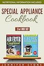 Special Appliance Cookbook Box Set (2 in 1): Everyday Air Fryer and Electric Pressure Cooker Recipes That are Easily Prepared