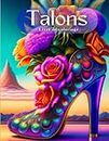 Talons Livre de coloriage: Dessins à colorier de chaussures pour adolescents et adultes - une idée cadeau pour les femmes