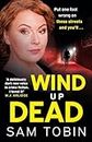 Wind Up Dead: the next gripping instalment in the action-packed gangland thriller series (Manchester Underworld series)